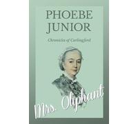Oliphant Phoebe, Junior - Chronicles of Carlingford (Tascabile)