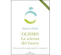 Olismo. La nuova scienza. Dal pensiero unico alla visione sistemica