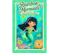Olive and the Sea Witch: A sparkly, underwater adventure series for kids 6-10: 4
