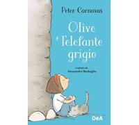 Olive e l'elefante grigio. Ediz. a colori - Carnavas Peter