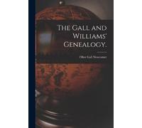 Olive Gall 1904- Newcomer The Gall and Williams' Genealogy. (Tascabile)