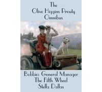 Olive Higgins Prouty The Olive Higgins Prouty Omnibus - Bobbie (Tascabile)