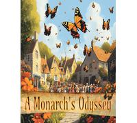 Olive N Branch A Monarch's Odyssey: An inspiring, educational, and (Tascabile)