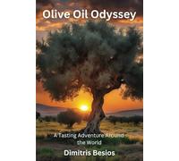 Olive Oil Odyssey: A Tasting Adventure Around the World