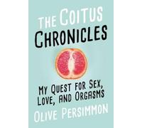 Olive Persimmon The Coitus Chronicles (Copertina rigida)