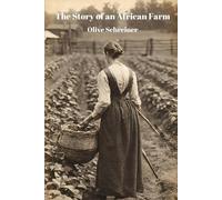 Olive Schreiner The Story of an African Farm (Annotated) (Tascabile)