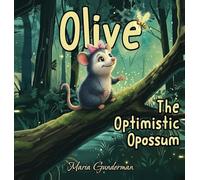 Olive, The Optimistic Opossum