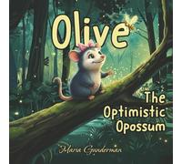 Olive, The Optimistic Opossum