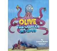 Olive the Oracle Octopus: The Power of Positive Thinking and Growth Mindset for Kids