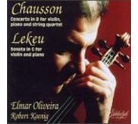 Oliveira - Chausson;Concerto/Lekeu;Sonata