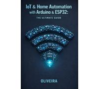 Oliveira IoT & Home Automation with Arduino & ESP32 (Tascabile)