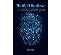 Oliveira The OSINT Handbook (Tascabile) Cyber Defense & Hacking