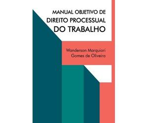 Oliveira Wanderson Manual Objetivo De Direito Processual Do Trabalho (Tascabile)