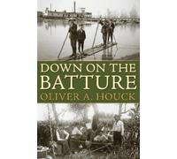 Oliver A. Houck Down on the Batture (Tascabile)