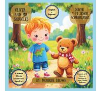 Oliver and Mr. Snuggles / Oliver y el señor acurrucados: This story about an little boy named Oliver who learns a valuable lesson about taking care of his cherished bear, Mr. Snuggles.