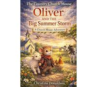 Oliver and the Big Summer Storm: A Church Mouse Adventure