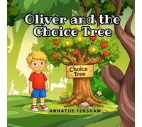 Oliver and the Choice Tree: A Gentle Story About Kindness for Young Children