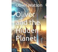 Oliver and the Hidden Planet