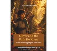 Oliver and the Path He Knew: A Story of a Boy Who Found What Others Missed
