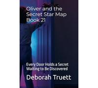 Oliver and the Secret Star Map Book 21: Every Door Holds a Secret Waiting to Be Discovered