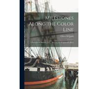 Oliver B Quick Milestones Along the Color Line (Tascabile)