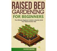 Oliver Beans Raised Bed Gardening for Beginners (Tascabile)
