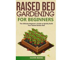 Oliver Beans Raised Bed Gardening for Beginners (Tascabile)