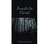 Oliver Bennett Beneath the Thicket (Copertina rigida)