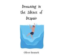 Oliver Bennett Drowning in the Silence of Despair (Copertina rigida)