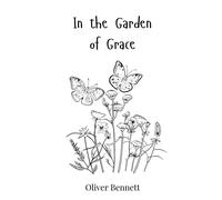 Oliver Bennett In the Garden of Grace (Copertina rigida)