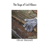 Oliver Bennett The Saga of Lost Gloves (Copertina rigida)
