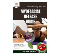 Oliver Binder Foam Rolling And Self Myofascial Release Guide (Tascabile)