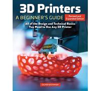 Oliver Bothmann 3D Printers: A Beginner's Guide, 2nd Revised and Exp (Tascabile)