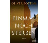 Oliver Bottini Einmal noch sterben: Ausgezeichnet mit dem Deutschen (Tascabile)