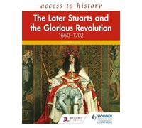 Oliver Bullock Access to History: The Later Stuarts and the Glorious (Tascabile)