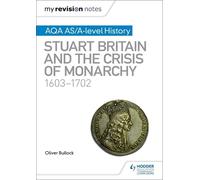 Oliver Bullock My Revision Notes: AQA AS/A-level History: Stuart Bri (Tascabile)