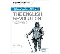 Oliver Bullock My Revision Notes: AQA AS/A-level History: The Englis (Tascabile)