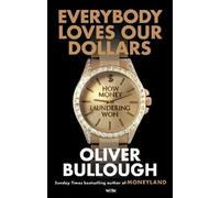 Oliver Bullough Everybody Loves Our Dollars - How Money Laund (Copertina rigida)