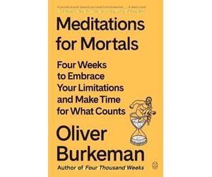 Oliver Burkeman Meditations for Mortals (Tascabile)