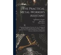 Oliver Byrne John Percy Adolph The Practical Metal-Worker's (Copertina rigida)