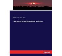 Oliver Byrne John Percy The practical Metal-Workers' Assistant (Tascabile)