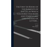 Oliver Byrne The First Six Books of the Elements of Euclid, i (Copertina rigida)