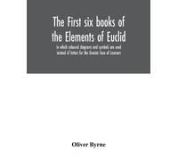 Oliver Byrne The first six books of the Elements of Euclid, in which (Tascabile)