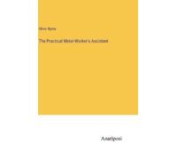 Oliver Byrne The Practical Metal-Worker's Assistant (Copertina rigida)