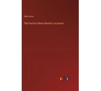 Oliver Byrne The Practical Metal-Worker's Assistant (Copertina rigida)