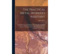 Oliver Byrne The Practical Metal-worker's Assistant (Tascabile)