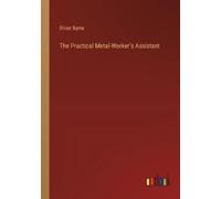 Oliver Byrne The Practical Metal-Worker's Assistant (Tascabile)