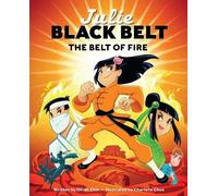 Oliver Chin Julie Black Belt: The Belt of Fire (Copertina rigida)