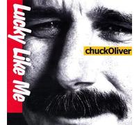 Oliver, Chuck - Lucky Like Me