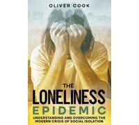 Oliver Cook The Loneliness Epidemic (Tascabile)